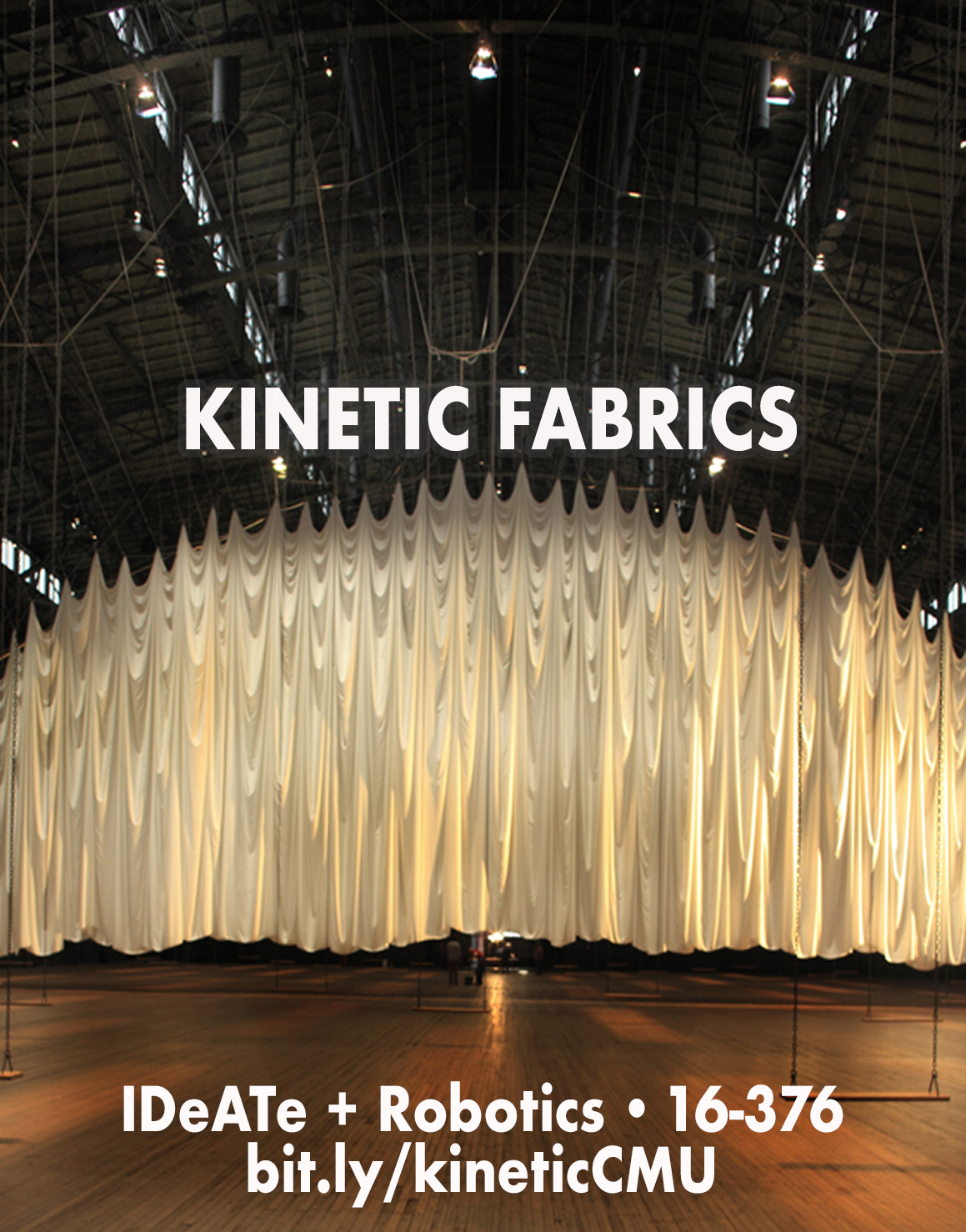 Poster for Kinetic Fabrics, an IDeATe course. Text reads IDeATe + Robotics 16-376 bit.ly/kineticCMU